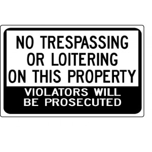 No Trespassing or Loitering on This Property Violators Will Be Prosecuted Sign